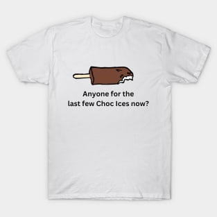 Anyone for the last few choc ices? T-Shirt